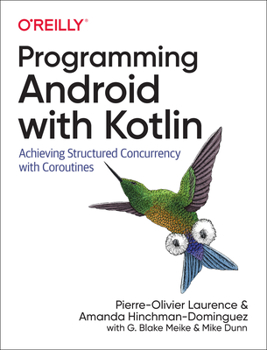 Paperback Programming Android with Kotlin: Achieving Structured Concurrency with Coroutines Book