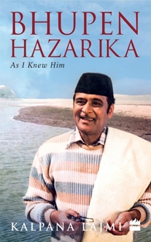 Paperback Bhupen Hazarika: As I Knew Him Book
