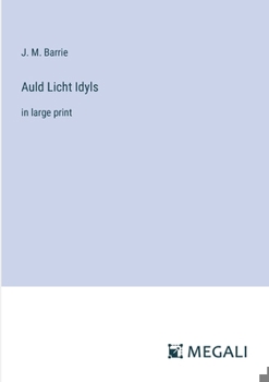 Paperback Auld Licht Idyls: in large print Book