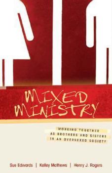 Paperback Mixed Ministry: Working Together as Brothers and Sisters in an Oversexed Society Book