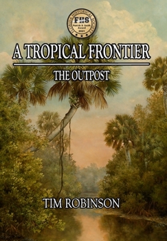 Hardcover A Tropical Frontier: The Outpost Book