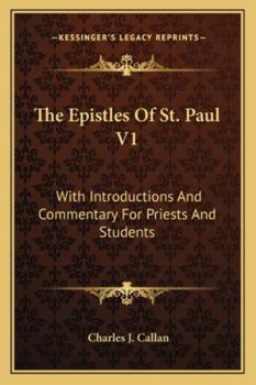 Paperback The Epistles Of St. Paul V1: With Introductions And Commentary For Priests And Students: Romans, First And Second Corinthians, Galatians Book