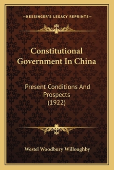 Paperback Constitutional Government In China: Present Conditions And Prospects (1922) Book