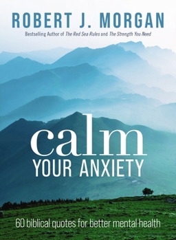 Paperback Calm Your Anxiety: 60 Biblical Quotes for Better Mental Health Book