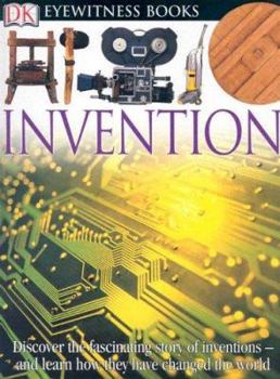 Invention (DK Eyewitness Books) - Book  of the DK Eyewitness Books