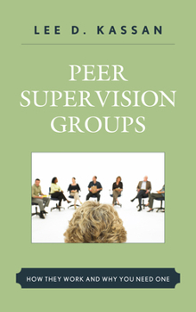 Hardcover Peer Supervision Groups: How They Work and Why You Need One Book