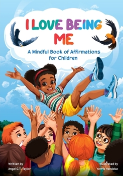 Paperback I Love Being Me: A Mindful Book of Affirmations for Children Book