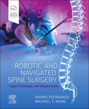 Hardcover Robotic and Navigated Spine Surgery: Surgical Techniques and Advancements Book
