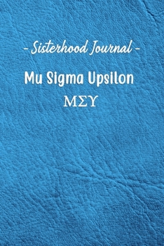 Sisterhood Journal Mu Sigma Upsilon: Gift Planner for Greek Sororities, Sorority Sisters and Alumni