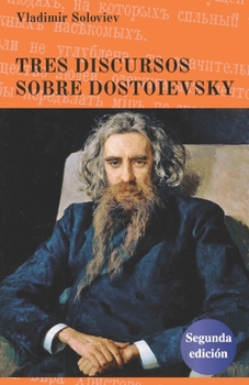 Paperback Tres discursos sobre Dostoievsky: Segunda edición [Spanish] Book