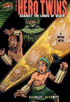 Paperback The Hero Twins: Against the Lords of Death [A Mayan Myth] Book
