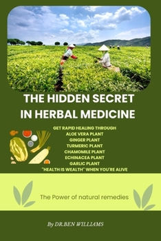 Paperback The hidden secret in herbal medicine: Get rapid healing through Book