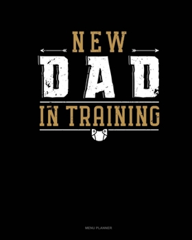 Paperback New Dad In Training: Menu Planner Book