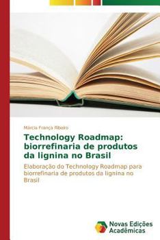 Paperback Technology Roadmap: biorrefinaria de produtos da lignina no Brasil [Portuguese] Book