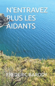 Paperback N'Entravez Plus Les Aidants [French] Book