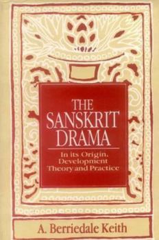 Paperback The Sanskrit Drama: In it's Origin, Development Theory and Practice Book