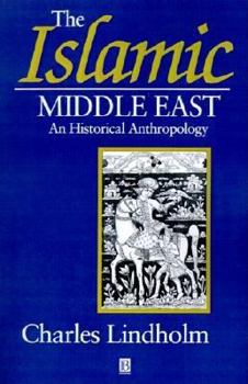Paperback The Islamic Middle East: An Historical Anthropology Book