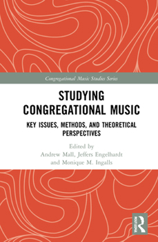 Hardcover Studying Congregational Music: Key Issues, Methods, and Theoretical Perspectives Book