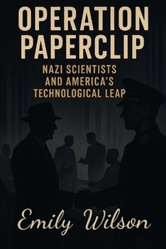 Paperback Operation Paperclip: Nazi Scientists and America's Technological Leap Book