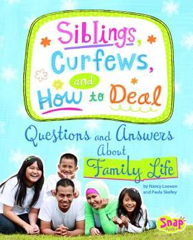 Hardcover Siblings, Curfews, and How to Deal: Questions and Answers about Family Life Book