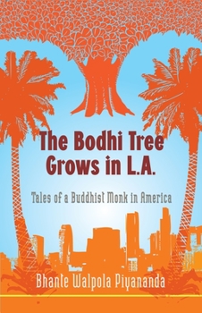 Paperback The Bodhi Tree Grows in L.A.: Tales of a Buddhist Monk in America Book
