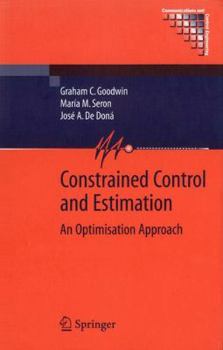 Hardcover Constrained Control and Estimation: An Optimisation Approach Book