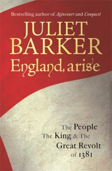 Hardcover England, Arise: The People, the King and the Great Revolt of 1381 Book