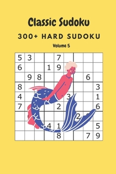 Paperback Classic Sudoku: 300+ Hard sudoku Volume 5 Book