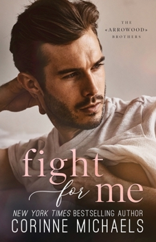 Fight for Me - Book #2 of the Arrowood Brothers