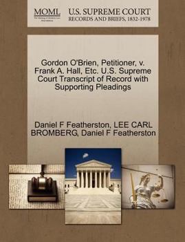 Paperback Gordon O'Brien, Petitioner, V. Frank A. Hall, Etc. U.S. Supreme Court Transcript of Record with Supporting Pleadings Book