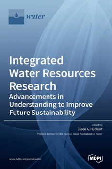 Hardcover Integrated Water Resources Research: Advancements in Understanding to Improve Future Sustainability Book