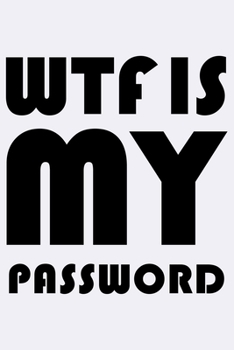 What the Fuck Is My Password : Internet Password Logbook, Organizer, Tracker, a Password Tracker, Secret Santa Gift Exchange Idea, Vintage Book Design