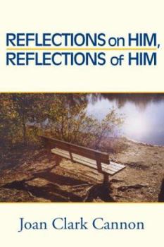 Paperback Reflections on Him, Reflections of Him Book