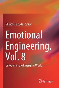 Paperback Emotional Engineering, Vol. 8: Emotion in the Emerging World Book