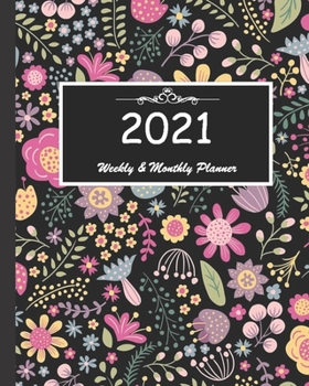 2021 Weekly & Monthly Planner: Calendar 2021 with relaxing designs and amazing quotes : 01 Jan 2021 to 31 Dec 2021, 141 ligned pages with flolar cover printed on high quality.