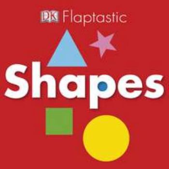 Flaptastic Shapes - Book  of the DK Flaptastic