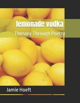 Paperback lemonade vodka: Therapy Through Poetry Book