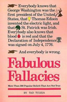 Paperback Fabulous Fallacies: More Than 300 Popular Beliefs That Are Not True Book