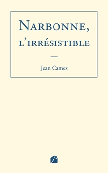 Paperback Narbonne, l'irrésistible [French] Book