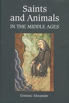 Hardcover Saints and Animals in the Middle Ages Book