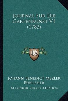 Paperback Journal Fur Die Gartenkunst V1 (1783) [German] Book
