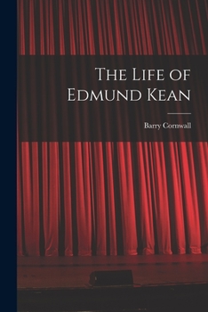 Paperback The Life of Edmund Kean Book