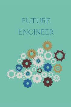 Paperback Future Engineer: Journal Diary for boys, girls, teens. School supplies STEM engineering lined notebook Book