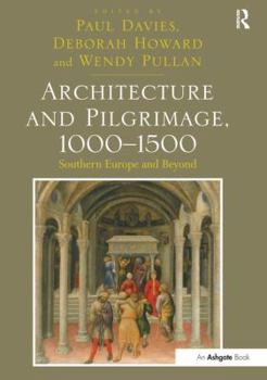 Paperback Architecture and Pilgrimage, 1000 1500: Southern Europe and Beyond Book