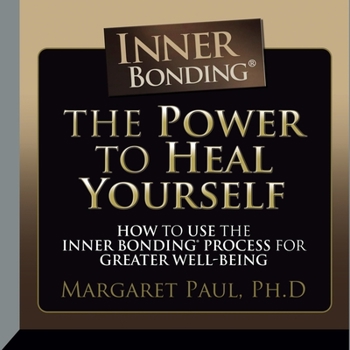 Audio CD The Power to Heal Yourself: How to Use the Inner Bonding Process for Greater Well-Being Book