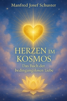 Paperback Herzen im Kosmos - Das Buch der bedingungslosen Liebe [German] Book