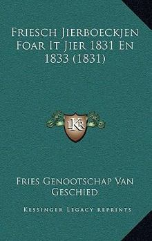 Paperback Friesch Jierboeckjen Foar It Jier 1831 En 1833 (1831) [Western Frisian] Book