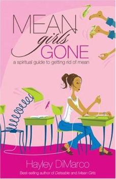 Paperback Mean Girls Gone: A Spiritual Guide to Getting Rid of Mean Book