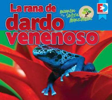 Library Binding Animales de la Selva Amazónica -- La Rana de Dardo Venenoso [Spanish] Book