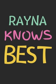 Paperback Rayna Knows Best: Lined Journal, 120 Pages, 6 x 9, Rayna Personalized Name Notebook Gift Idea, Black Matte Finish (Rayna Knows Best Jour Book